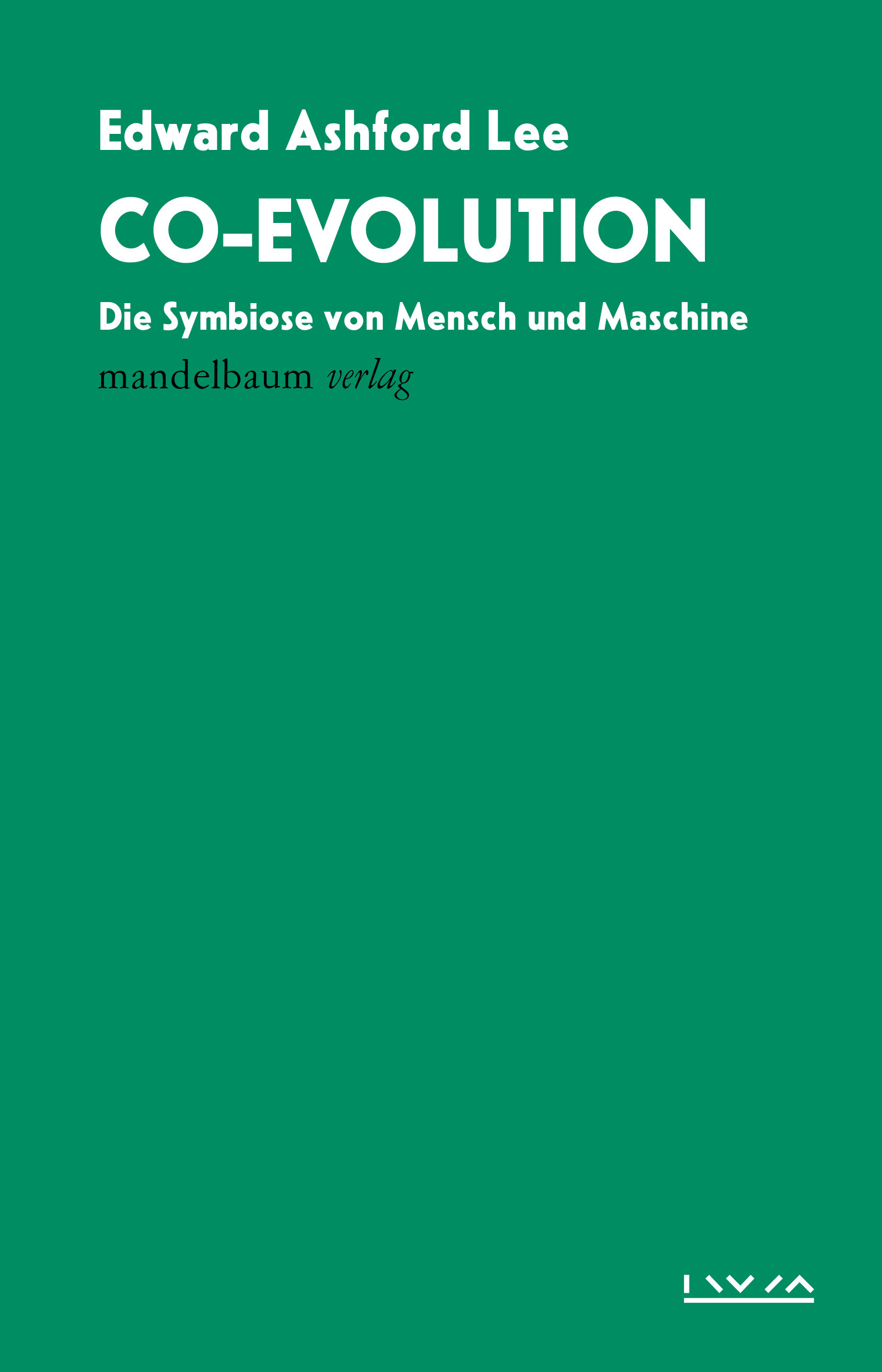 Buchcover dunkelgrün mit weißer Schrift: Co-Evolution Die Symbiose von Mensch und Maschine